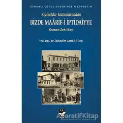 Kıymetdar Hatıralarımdan, Osman Zeki Bey Bizde Maaarif İptidaiyye