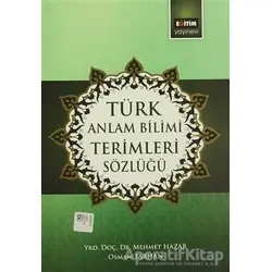 Türk Anlam Bilimi Terimleri Sözlüğü - Osman Tarhan - Eğitim Yayınevi - Ders Kitapları