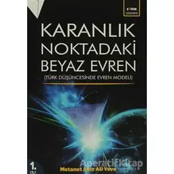 Karanlık Noktadaki Beyaz Evren 1. Cilt - Metanet Aziz Ali Yeva - Eğitim Yayınevi