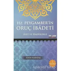 Hz. Peygamberin Oruç İbadeti - Adem Karataş - Kitapmatik Yayınları