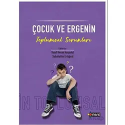 Çocuk ve Ergenin Toplumsal Sorunları - Kolektif - Orient Yayınları
