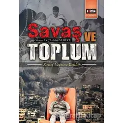 Savaş ve Toplum - Gürsoy Akça - Eğitim Yayınevi - Bilimsel Eserler