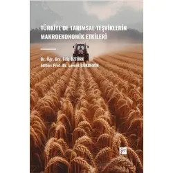 Türkiye’de Tarımsal Teşviklerin Makroekonomik Etkileri - Filiz Öztürk - Gazi Kitabevi