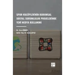 Spor Kulüplerinin Kurumsal Sosyal Sorumluluk Projelerinde Yeni Medya Kullanımı