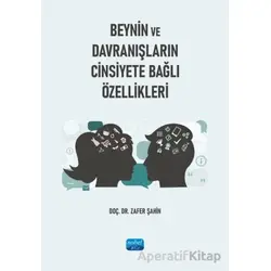 Beynin ve Davranışların Cinsiyete Bağlı Özellikleri - Zafer Şahin - Nobel Akademik Yayıncılık