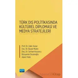 Türk Dış Politikasında Kültürel Diplomasi ve Medya Stratejileri