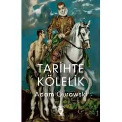 Tarihte Kölelik - Adam Gurowski - Dorlion Yayınları