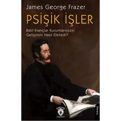 Psişik İşler - James George Frazer - Dorlion Yayınları
