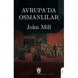 Avrupa’da Osmanlılar - John Mill - Dorlion Yayınları