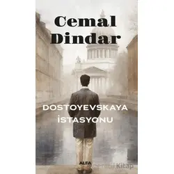 Dostoyevskaya İstasyonu - Cemal Dindar - Alfa Yayınları