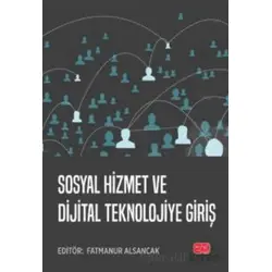 Sosyal Hizmet ve Dijital Teknolojiye Giriş - Kolektif - Nobel Bilimsel Eserler