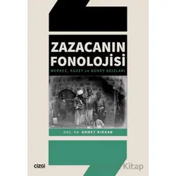 Zazacanın Fonolojisi - Ahmet Kırkan - Çizgi Kitabevi Yayınları