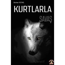 Kurtlarla Savaş - Burhan Yetkil - Akademisyen Kitabevi