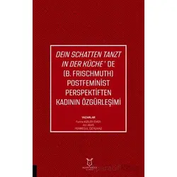 Deın Schatten Tanzt In Der Küche’de (B.Frıschmuth) Postfeminist Perspektiften Kadının Özgürleşimi