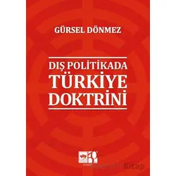 Dış Politikada Türkiye Doktrini - Gürsel Dönmez - Ötüken Neşriyat