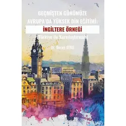 Geçmişten Günümüze Avrupa’da Yüksek Din Eğitimi:İngiltere Örneği - Recep Utku - Gece Kitaplığı
