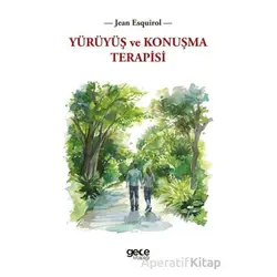 Yürüyüş ve Konuşma Terapisi - Jean Esquirol - Gece Kitaplığı