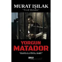 Yorgun Matador - Murat Işılak - Gece Kitaplığı