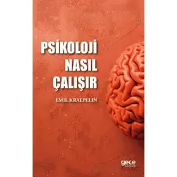 Psikoloji Nasıl Çalışır - Emil Kraepelin - Gece Kitaplığı