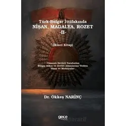 Türk-Bulgar İttifakında Nişan, Madalya Rozet -II- - Ökkeş Narinç - Gece Kitaplığı