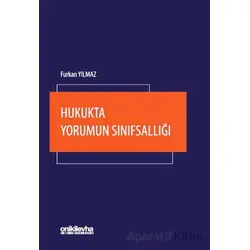 Hukukta Yorumun Sınıfsallığı - Furkan Yılmaz - On İki Levha Yayınları