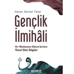 Gençlik İlmihali - Hasan Serhat Yeter - Erkam Yayınları