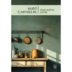 Mavi Çanaklık - Ayşe Havva Geyik - Luna Yayınları