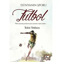 Dünyanın Sporu Futbol - Tekin Toklucu - Az Kitap
