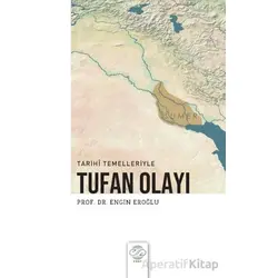 Tarihi Temelleriyle Tufan Olayı - Engin Eroğlu - Post Yayınevi