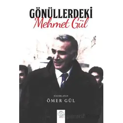 Gönüllerdeki Mehmet Gül - Ömer Gül - Post Yayınevi