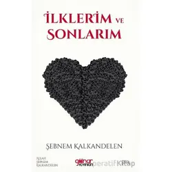 İlklerim ve Sonlarım - Şebnem Kalkandelen - Gülnar Yayınları