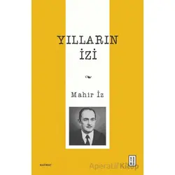 Yılların İzi - Mahir İz - Ketebe Yayınları