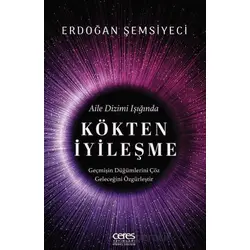 Kökten İyileşme - Erdoğan Şemsiyeci - Ceres Yayınları