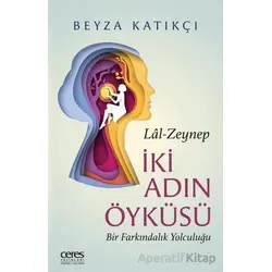 İki Adın Öyküsü - Beyza Katıkçı - Ceres Yayınları