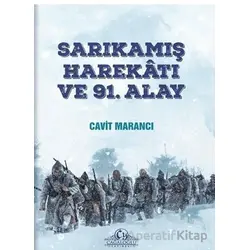 Sarıkamış Harekatı ve 91. Alay - Cavit Marancı - Cağaloğlu Yayınevi