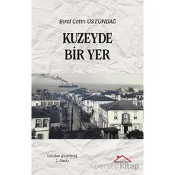 Kuzeyde Bir Yer - Birol Çetin Üstündağ - Kırmızı Çatı Yayınları