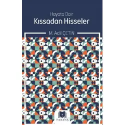 Hayata Dair Kıssadan Hisseler - M. Adil Çetin - Parana Yayınları
