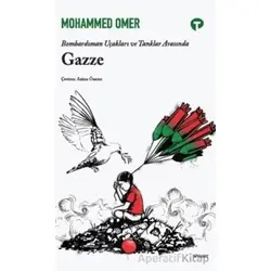Bombardıman Uçakları ve Tanklar Arasında Gazze - Mohammad Omer - Turkuvaz Kitap