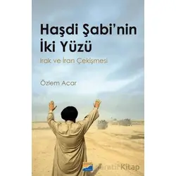 Haşdi Şabinin İki Yüzü - Irak ve İran Çekişmesi - Özlem Acar - Siyasal Kitabevi