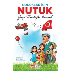 Çocuklar İçin Nutuk - İsmet Berkan - The Kitap Çocuk