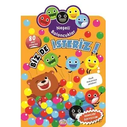 Neşeli Baloncuklar Biz De İsteriz! - Kolektif - 0-6 Yaş Yayınları