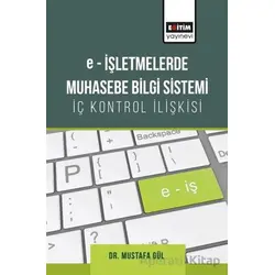 E-işletmelerde Muhasebe Bilgi Sistemi-İç Kontrol İlişkisi
