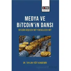 Medya ve Bitcoin’in Dansı Bitcoin Düşecek mi Yükselecek Mi?