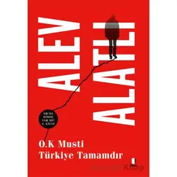 O.K Musti Türkiye Tamamdır - Alev Alatlı - Kapı Yayınları