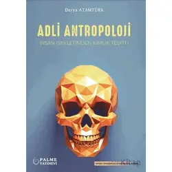 Adli Antropoloji - Derya Atamtürk - Palme Yayıncılık