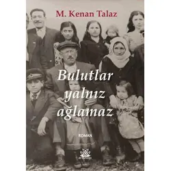Bulutlar Yalnız Ağlamaz - M. Kenan Talaz - Artshop Yayıncılık