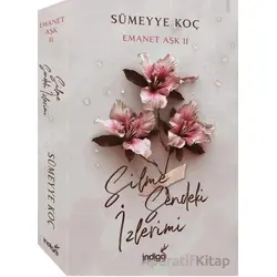 Emanet Aşk 2 - Silme Sendeki İzlerimi - Sümeyye Koç - İndigo Kitap
