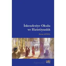 İskenderiye Okulu ve Hıristiyanlık - Nesim Aytepe - Eski Yeni Yayınları