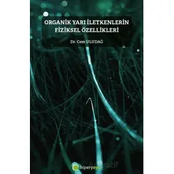 Organik Yarı İletkenlerin Fiziksel Özellikleri - Cem Uludağ - Hiperlink Yayınları