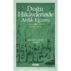 Doğu Hikayelerinde Ahlak Eğitimi - Mehmet Hakan Alşan - Dönem Yayıncılık